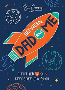 Between Dad and Me: A Father And Son Guided Journal To Connect And Bond (Father's Day gift, Unique Gifts For Dad)