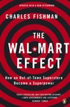 The Wal-Mart Effect: How an Out-of-town Superstore Became a Superpower