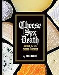 Cheese Sex Death: A Bible for the C