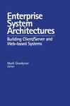 Enterprise System Architectures: Building Client Server and Web Based Systems