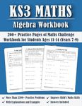 KS3 Maths - Algebra Workbook: Targeted Practice & Revision Workbook (With Answers) | New KS3 Maths Book for Years 7, 8 and 9 (Ages 11-14)