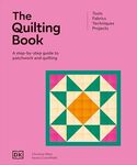 The Quilting Book: A Step-By-Step G