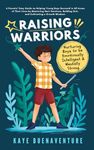 Raising Warriors: Nurturing boys to be emotionally intelligent and mentally strong