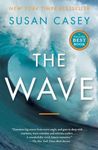 The Wave: In Pursuit of the Pursuit of the Rogues, Freaks and Giants of the Ocean