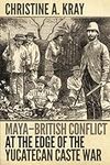 Maya-British Conflict at the Edge o