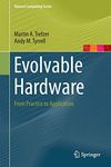 Evolvable Hardware: From Practice to Application (Natural Computing Series)