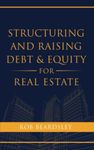 Structuring and Raising Debt & Equity for Real Estate