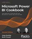 Microsoft Power BI Cookbook: Gain expertise in Power BI with over 90 hands-on recipes, tips, and use cases, 2nd Edition