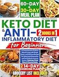 Keto Diet & Anti-Inflammatory Diet For Beginners: 2 BOOKS IN 1: A Comprehensive Guide to Vibrant Living with Simple, Quick, and Delicious Recipes for ... | Featuring 2 Meal Plans & 2 Exercise Guides