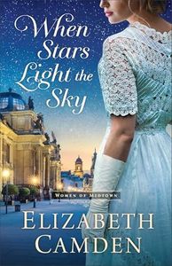 When Stars Light the Sky (The Women of Midtown): (A WWI Marriage of Convenience Clean Historical Romance Novel)