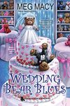 Wedding Bear Blues (A Teddy Bear Mystery Book 4)