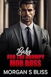 Baby for the Grumpy Mob Boss: An En