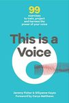 This is a Voice: 99 exercises to train, project and harness the power of your voice