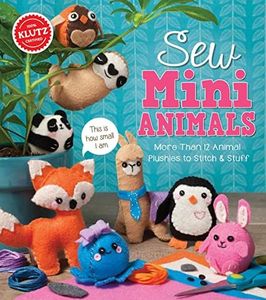 Sew Mini Animals: More Than 12 Animal Plushies to Stitch & Stuff