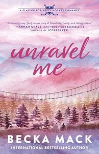Unravel Me: A Playing for Keeps Hockey Romance: 3