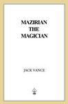 Mazirian the Magician: (previously titled The Dying Earth) (The Dying Earth series Book 1)