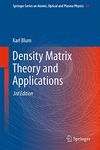 Density Matrix Theory and Applications (Springer Series on Atomic, Optical, and Plasma Physics Book 64)