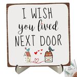 Hiagkmet Wish You Lived Next Door Wooden Sign Gifts for Women Sister Friend,Birthday Christmas Moving Away Gifts for Women Men, Mom, Coworkers