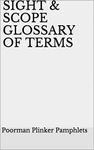 SIGHT & SCOPE GLOSSARY OF TERMS (The Airgun Dictionary 2019 Book 2)