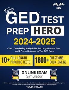 GED Test Prep Hero: Quick, Time-Saving Study Guide, Full Length Practice Tests, and 7 Proven Strategies for your GED Exam