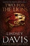 Two For The Lions: (Marco Didius Falco: book X): another gripping foray into the crime and corruption of Ancient Rome from bestselling author Lindsey Davis: 10 (Falco, 10)