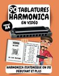 90 tablatures harmonica en vidéos | Pour débutants et plus | Sans solfège | Grand Format A4 | QR code | Partitions faciles |harmonica diatonique Do / C: Apprendre facilement l'harmonica diatonique Do / C en vidéo. Idéal pour débutant et plus.