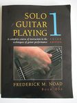 Solo Guitar Playing: A Complete Course of Instruction in the Techniques of Guitar Performance, Book 1 (Third Edition)