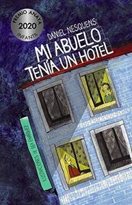 Mi abuelo tenía un hotel (LITERATURA INFANTIL - Premio Anaya (Infantil))