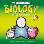 Basher Science: Biology: Life As We Know It