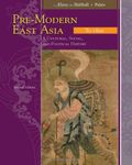 Pre-Modern East Asia: A Cultural, Social, and Political History, Volume I: To 1800