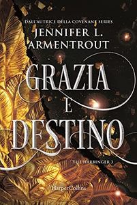 Grazia e destino. Harbinger series (Vol. 3)