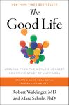 The Good Life: Lessons from the World's Longest Scientific Study of Happiness