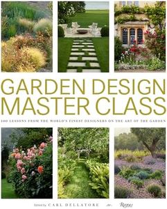 Garden Design Master Class: 100 Lessons from The World's Finest Designers on the Art of the Garden