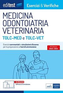 Test Medicina 2023: eserciziario per TOLC-MED e TOLC-VET: Esercizi commentati e simulazioni d’esame per la preparazione ai nuovi TOLC Medicina