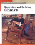 Designing and Building Chairs: The New Best of Fine Woodworking