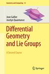 Differential Geometry and Lie Groups: A Second Course: 13 (Geometry and Computing, 13)