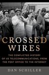 Crossed Wires: The Conflicted History of US Telecommunications, From The Post Office To The Internet