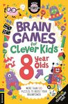 Brain Games for Clever Kids® 8 Year Olds: More than 100 puzzles to boost your brainpower (Buster Brain Games)