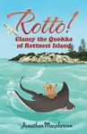 Rotto!: Clancy the Quokka of Rottnest Island (an adventure chapter book for ages 8+)