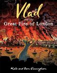 Vlad and the Great Fire of London (A Flea in History)