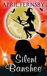 The Silent Banshee (A Brimstone Witch Mystery Book 5)