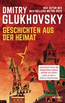 Geschichten aus der Heimat: Der Autor des Bestsellers METRO 2033 (German Edition)