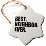 3dRose LLC ORN_151532_1 Porcelain Snowflake Ornament, 3-Inch, Best Neighbor Ever-Gifts for Good Neighbors-Fun Humorous Funny Neighborhood Humor