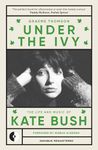 Under the Ivy: The Life and Music of Kate Bush: 1 (Omnibus Remastered)