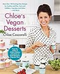 Chloe's Vegan Desserts: More than 100 Exciting New Recipes for Cookies and Pies, Tarts and Cobblers, Cupcakes and Cakes--and More!