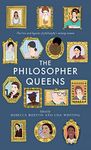 The Philosopher Queens: The lives a