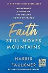 Faith Still Moves Mountains: Miracu