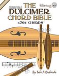 The Dulcimer Chord Bible: Standard Modal & Chromatic Tunings: FF44US (Fretted Friends Series)