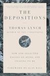 The Depositions: New and Selected Essays on Being and Ceasing to Be