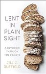Lent in Plain Sight: A Devotion thr